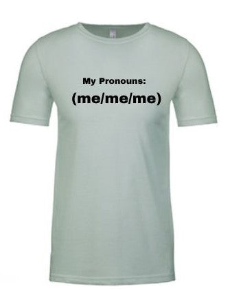 me / me / me Prounoun t shirt