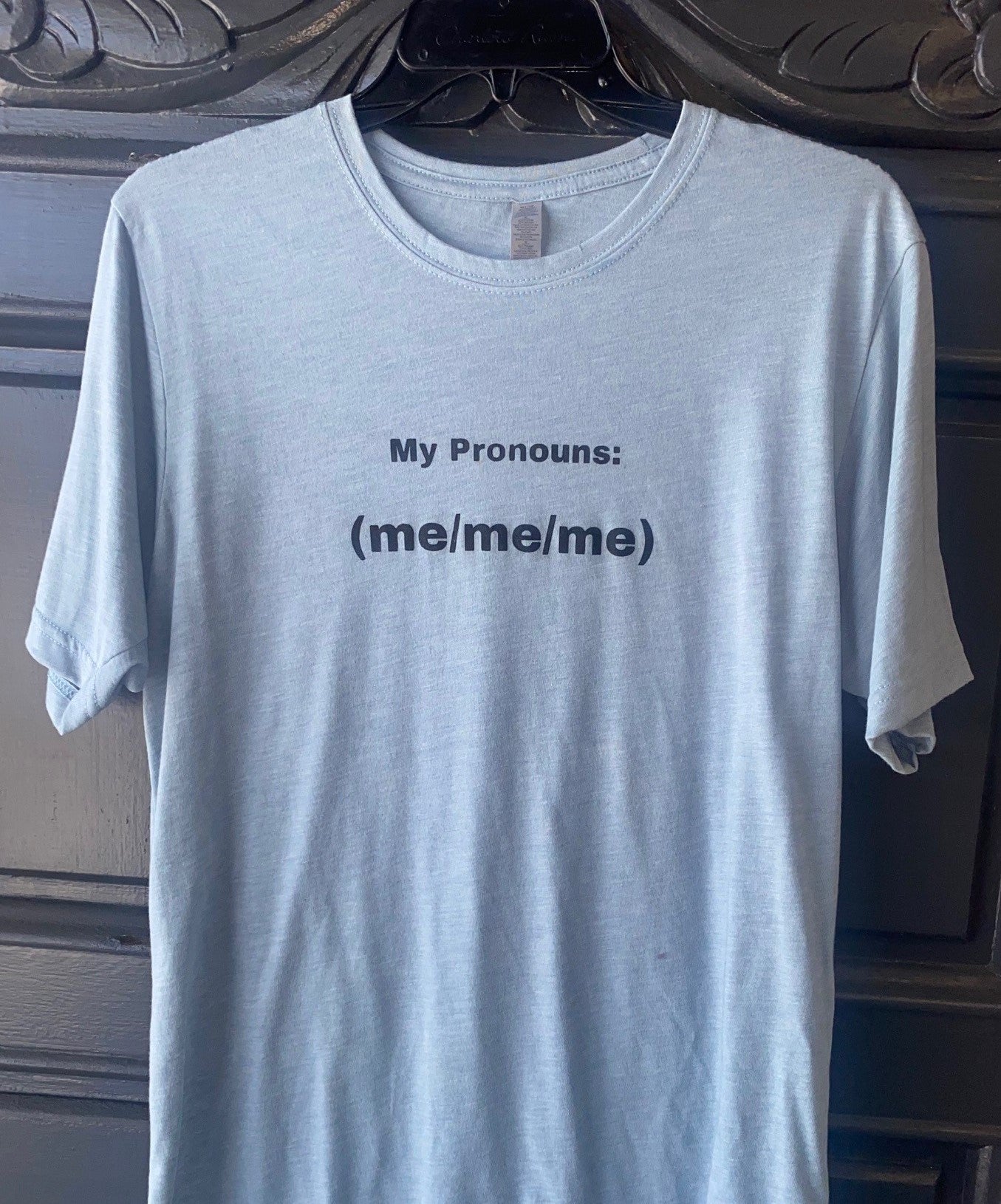 me / me / me Prounoun t shirt